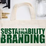 The Growing Influence Of Sustainability In Brand Messaging